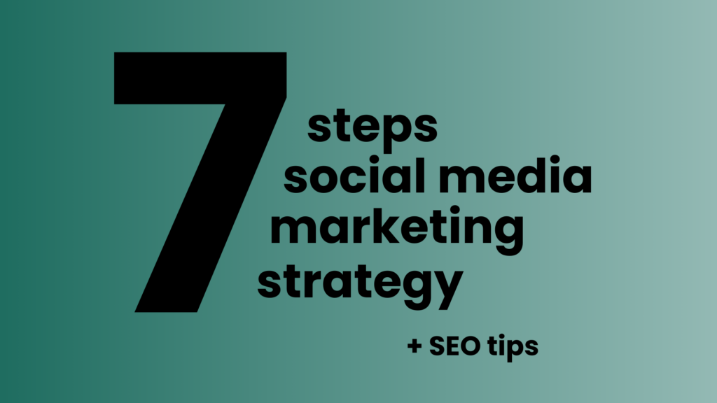 Large black number "7" followed by text: "steps social media marketing strategy + SEO tips" on a green gradient background. Sleek and informative tone.