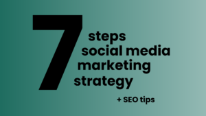 Large black number "7" followed by text: "steps social media marketing strategy + SEO tips" on a green gradient background. Sleek and informative tone.